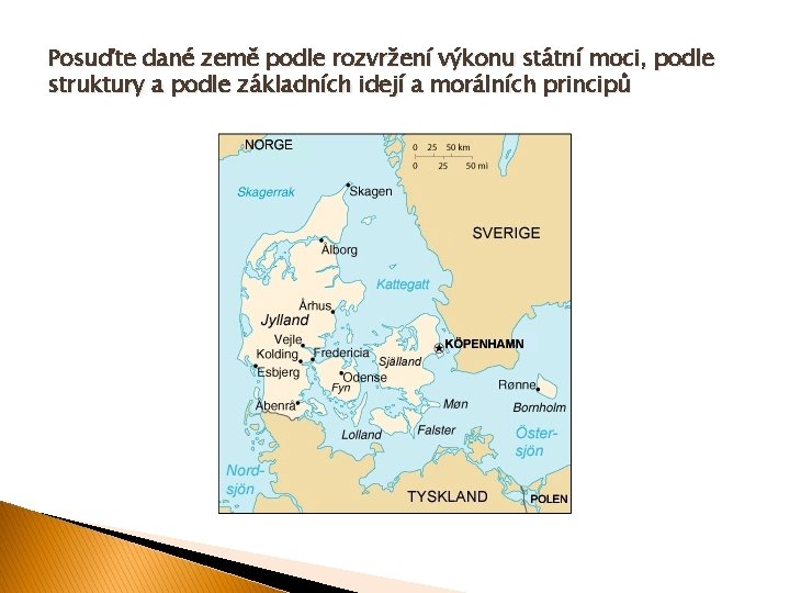 Posuďte dané země podle rozvržení výkonu státní moci, podle struktury a podle základních idejí