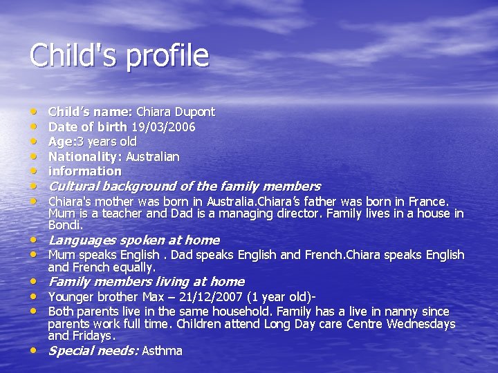 Child's profile • • Child’s name: Chiara Dupont Date of birth 19/03/2006 Age: 3