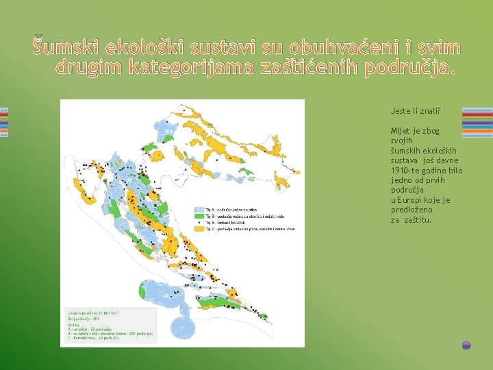 Šumski ekološki sustavi su obuhvaćeni i svim drugim kategorijama zaštićenih područja. Jeste li znali?