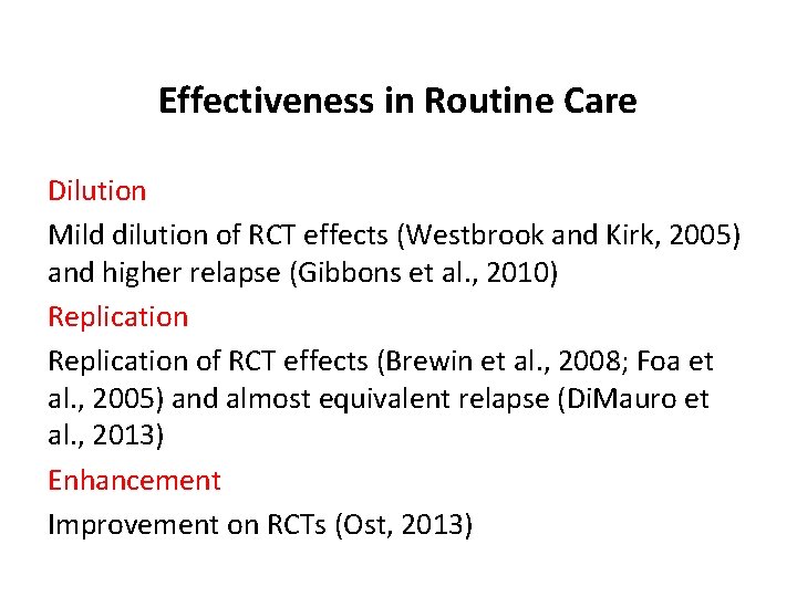 Effectiveness in Routine Care Dilution Mild dilution of RCT effects (Westbrook and Kirk, 2005)