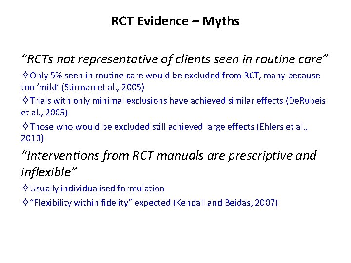 RCT Evidence – Myths “RCTs not representative of clients seen in routine care” ²Only