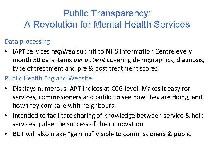 Public Transparency: A Revolution for Mental Health Services Data processing • IAPT services required