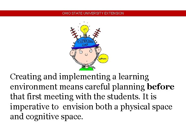 OHIO STATE UNIVERSITY EXTENSION Creating and implementing a learning environment means careful planning before OHIO STATE UNIVERSITY EXTENSION Creating and implementing a learning environment means careful planning before