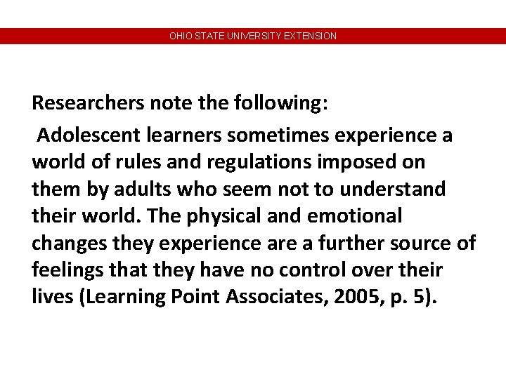 OHIO STATE UNIVERSITY EXTENSION Researchers note the following: Adolescent learners sometimes experience a world OHIO STATE UNIVERSITY EXTENSION Researchers note the following: Adolescent learners sometimes experience a world