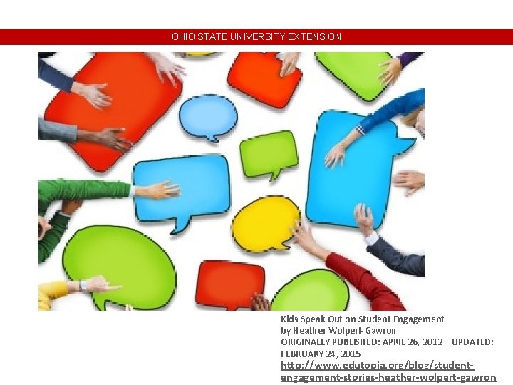 OHIO STATE UNIVERSITY EXTENSION Kids Speak Out on Student Engagement by Heather Wolpert-Gawron ORIGINALLY OHIO STATE UNIVERSITY EXTENSION Kids Speak Out on Student Engagement by Heather Wolpert-Gawron ORIGINALLY