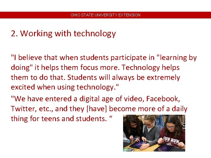 OHIO STATE UNIVERSITY EXTENSION 2. Working with technology "I believe that when students participate OHIO STATE UNIVERSITY EXTENSION 2. Working with technology "I believe that when students participate