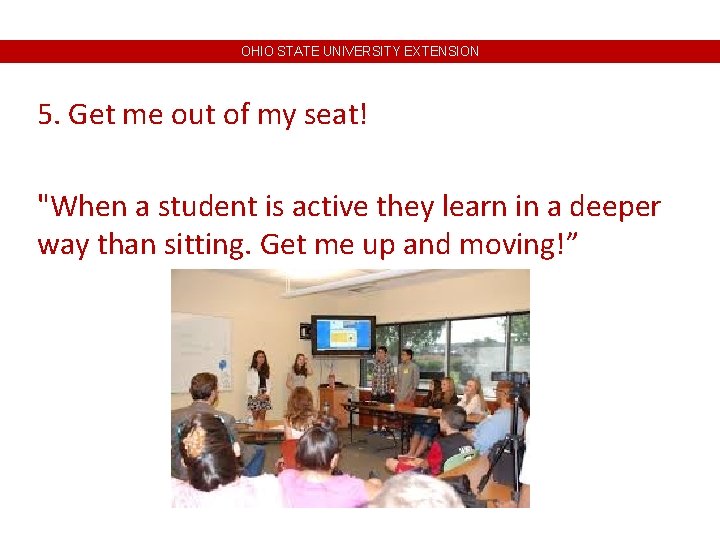 OHIO STATE UNIVERSITY EXTENSION 5. Get me out of my seat! "When a student OHIO STATE UNIVERSITY EXTENSION 5. Get me out of my seat! "When a student