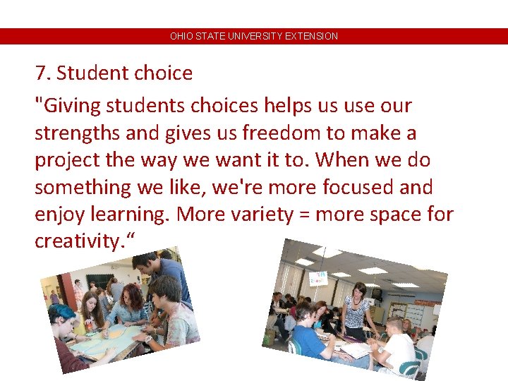 OHIO STATE UNIVERSITY EXTENSION 7. Student choice "Giving students choices helps us use our OHIO STATE UNIVERSITY EXTENSION 7. Student choice "Giving students choices helps us use our