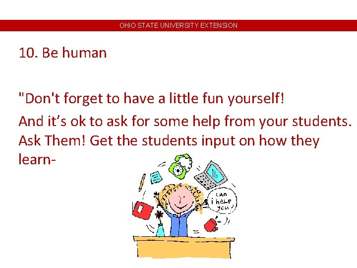 OHIO STATE UNIVERSITY EXTENSION 10. Be human "Don't forget to have a little fun OHIO STATE UNIVERSITY EXTENSION 10. Be human "Don't forget to have a little fun