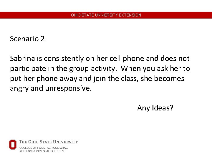OHIO STATE UNIVERSITY EXTENSION Scenario 2: Sabrina is consistently on her cell phone and OHIO STATE UNIVERSITY EXTENSION Scenario 2: Sabrina is consistently on her cell phone and