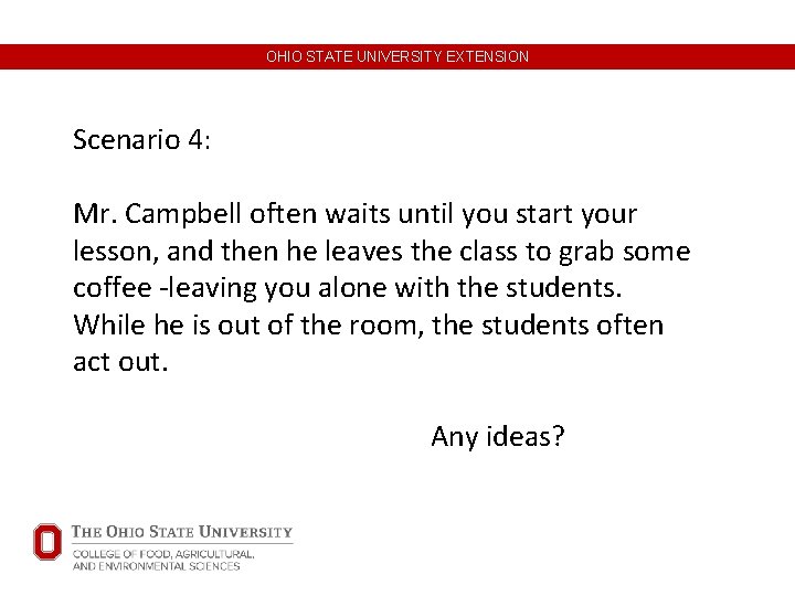 OHIO STATE UNIVERSITY EXTENSION Scenario 4: Mr. Campbell often waits until you start your OHIO STATE UNIVERSITY EXTENSION Scenario 4: Mr. Campbell often waits until you start your