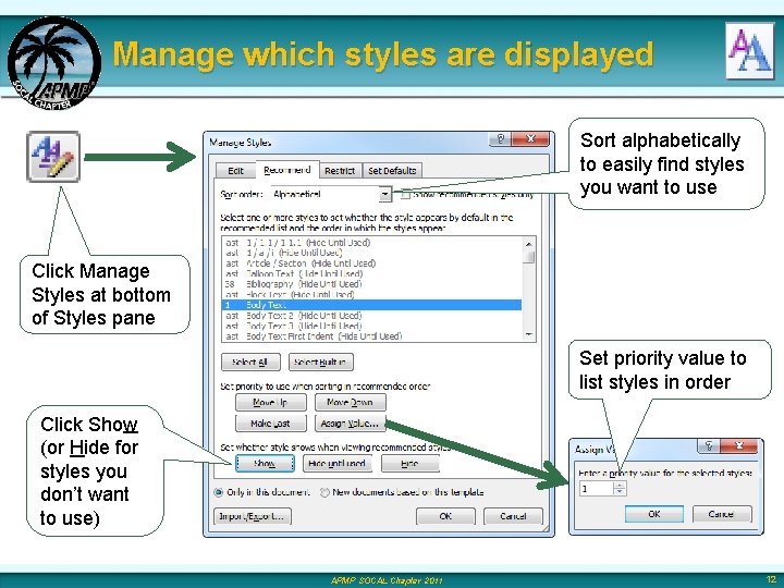 Manage which styles are displayed Sort alphabetically to easily find styles you want to