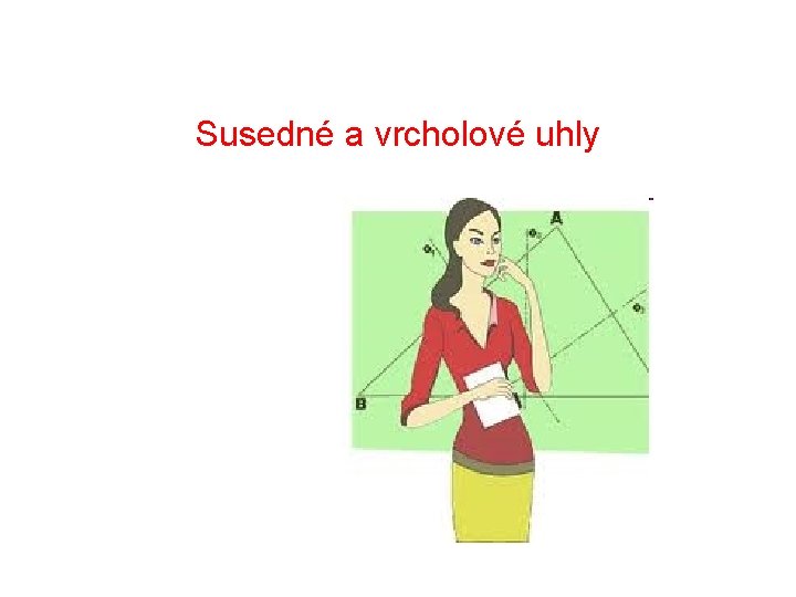 Susedné a vrcholové uhly 