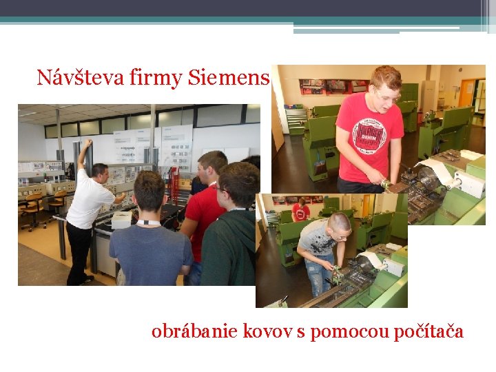 Návšteva firmy Siemens obrábanie kovov s pomocou počítača 