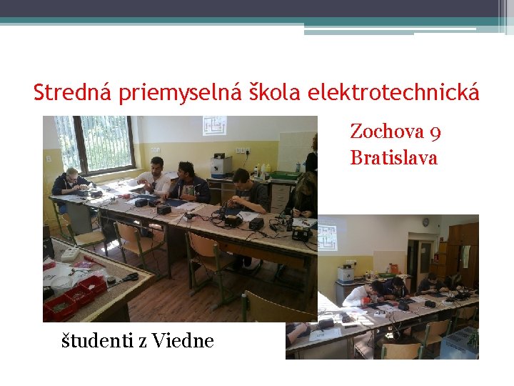 Stredná priemyselná škola elektrotechnická Zochova 9 Bratislava študenti z Viedne 