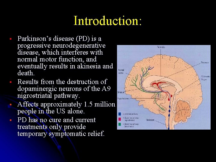 Introduction: § § Parkinson’s disease (PD) is a progressive neurodegenerative disease, which interferes with