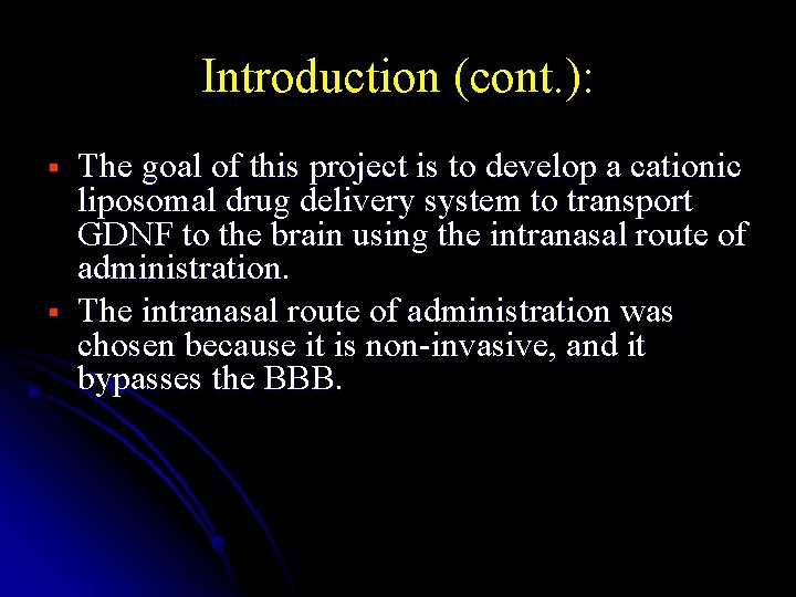 Introduction (cont. ): § § The goal of this project is to develop a