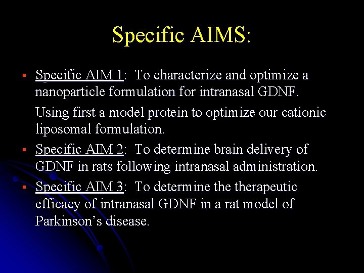 Specific AIMS: § § § Specific AIM 1: To characterize and optimize a nanoparticle