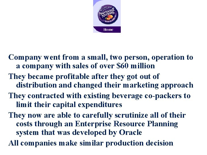 Company went from a small, two person, operation to a company with sales of