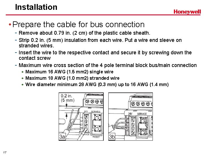 Installation • Prepare the cable for bus connection - Remove about 0. 79 in.