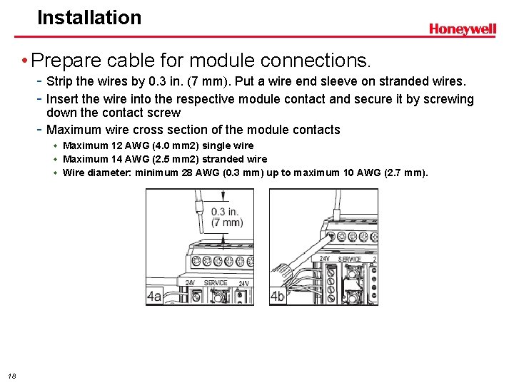 Installation • Prepare cable for module connections. - Strip the wires by 0. 3