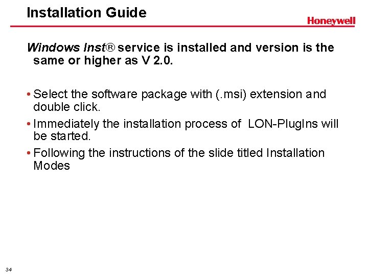 Installation Guide Windows Inst® service is installed and version is the same or higher