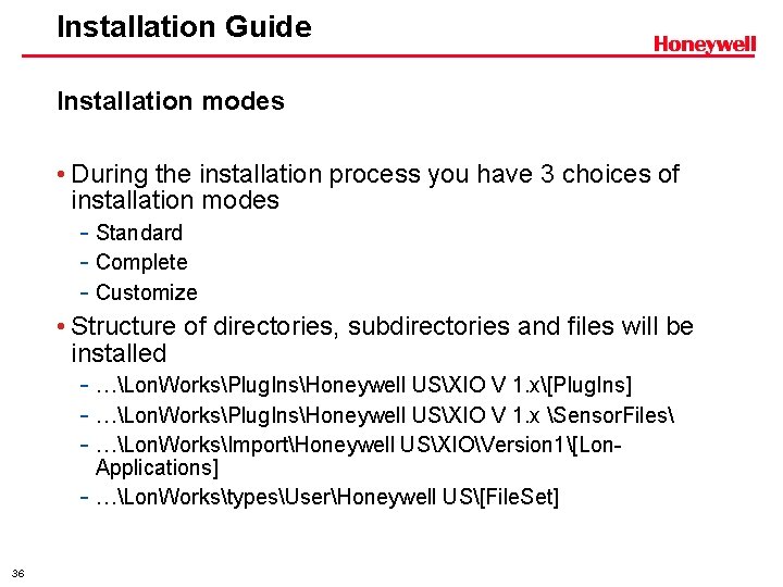 Installation Guide Installation modes • During the installation process you have 3 choices of
