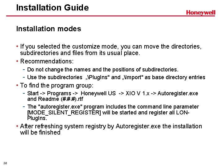 Installation Guide Installation modes • If you selected the customize mode, you can move