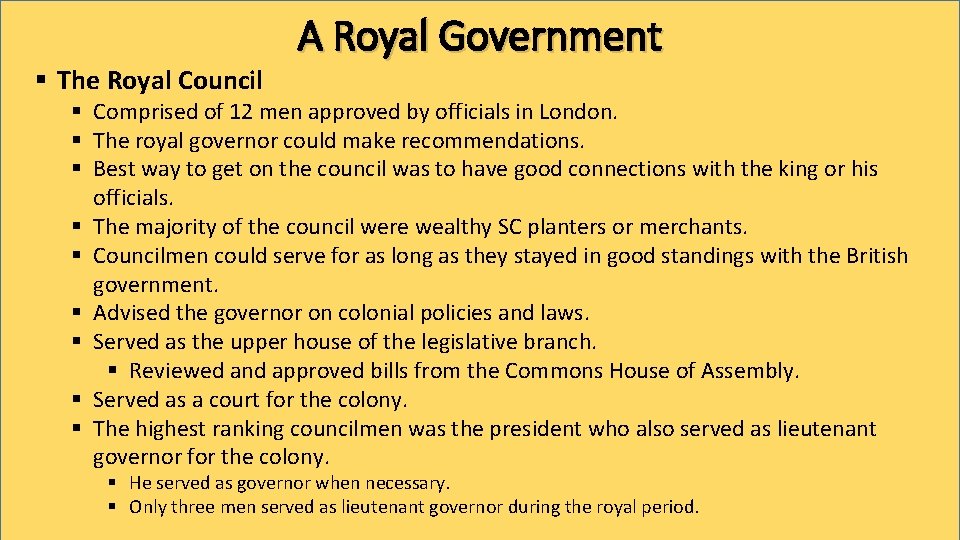 § The Royal Council A Royal Government § Comprised of 12 men approved by