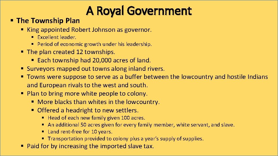 § The Township Plan A Royal Government § King appointed Robert Johnson as governor.