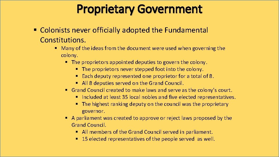 Proprietary Government § Colonists never officially adopted the Fundamental Constitutions. § Many of the