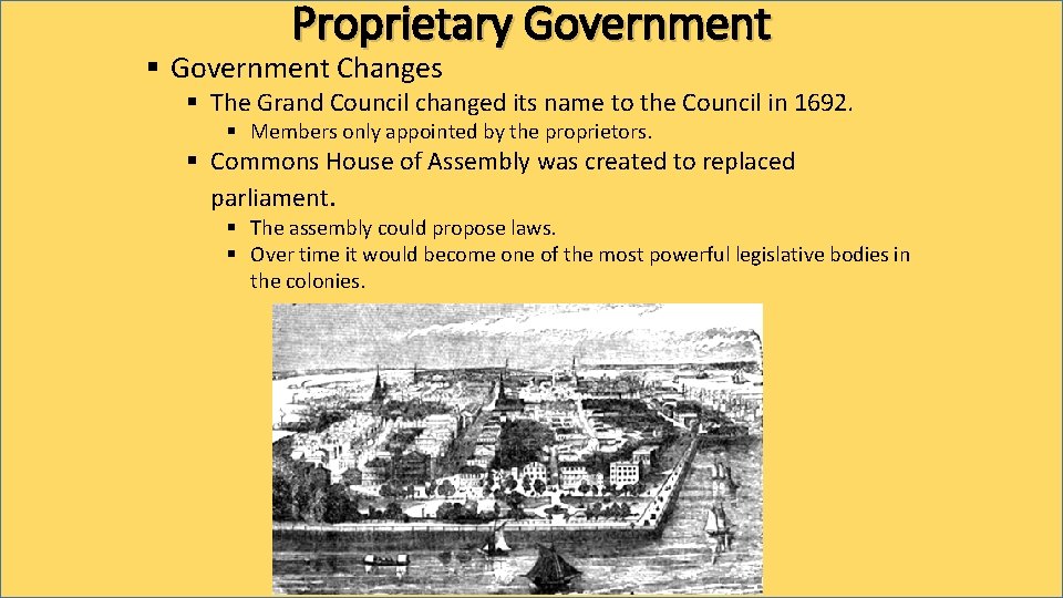 Proprietary Government § Government Changes § The Grand Council changed its name to the