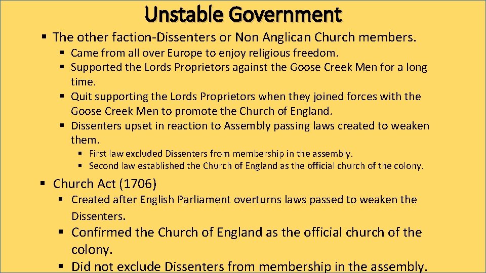 Unstable Government § The other faction-Dissenters or Non Anglican Church members. § Came from