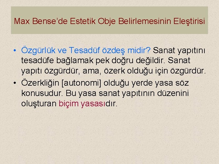 Max Bense’de Estetik Obje Belirlemesinin Eleştirisi • Özgürlük ve Tesadüf özdeş midir? Sanat yapıtını