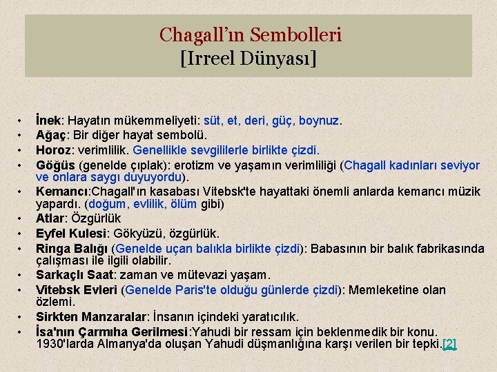 Chagall’ın Sembolleri [Irreel Dünyası] • • • İnek: Hayatın mükemmeliyeti: süt, et, deri, güç,