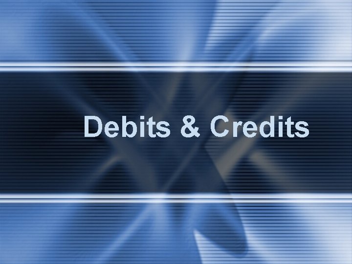 Debits & Credits 
