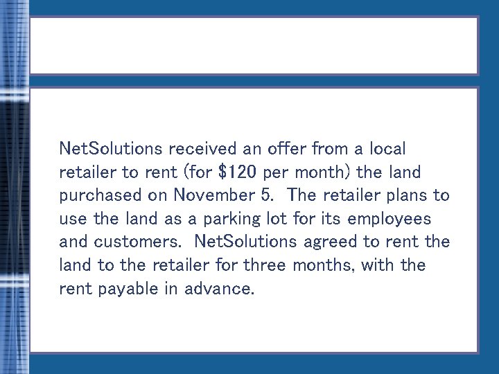 Net. Solutions received an offer from a local retailer to rent (for $120 per