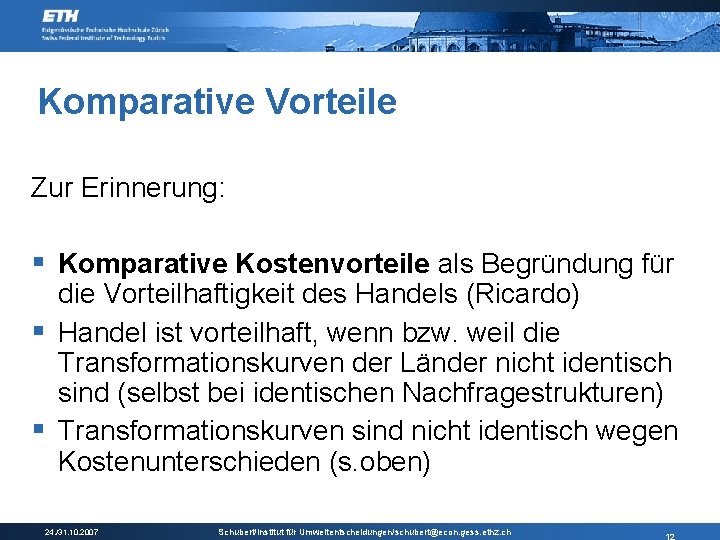 Komparative Vorteile Zur Erinnerung: § Komparative Kostenvorteile als Begründung für die Vorteilhaftigkeit des Handels