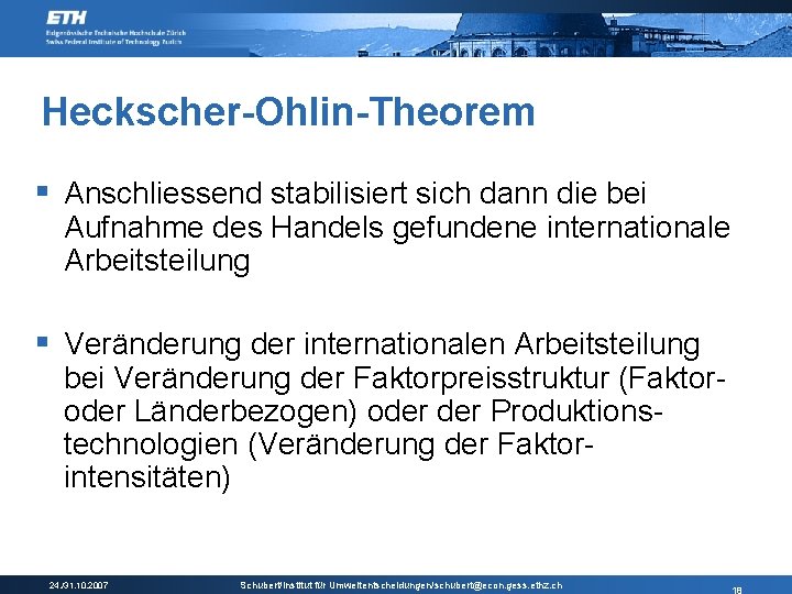 Heckscher-Ohlin-Theorem § Anschliessend stabilisiert sich dann die bei Aufnahme des Handels gefundene internationale Arbeitsteilung