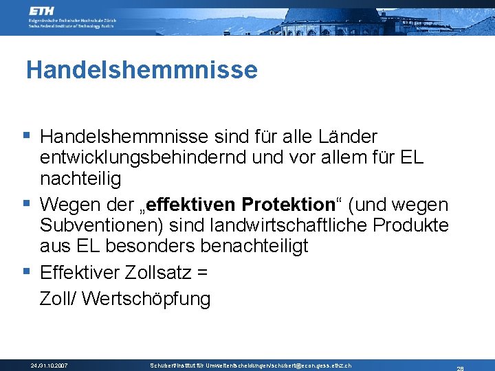 Handelshemmnisse § Handelshemmnisse sind für alle Länder entwicklungsbehindernd und vor allem für EL nachteilig