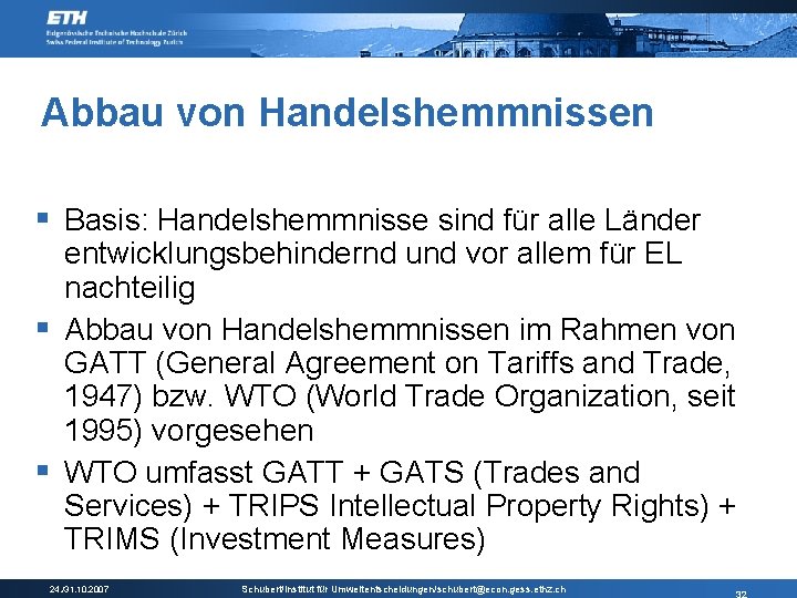 Abbau von Handelshemmnissen § Basis: Handelshemmnisse sind für alle Länder entwicklungsbehindernd und vor allem