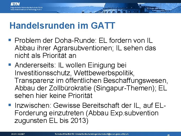 Handelsrunden im GATT § Problem der Doha-Runde: EL fordern von IL Abbau ihrer Agrarsubventionen;