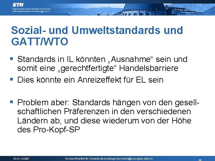 Sozial- und Umweltstandards und GATT/WTO § Standards in IL könnten „Ausnahme“ sein und somit