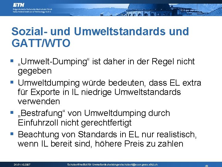 Sozial- und Umweltstandards und GATT/WTO § „Umwelt-Dumping“ ist daher in der Regel nicht gegeben