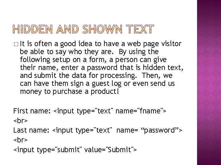 � It is often a good idea to have a web page visitor be