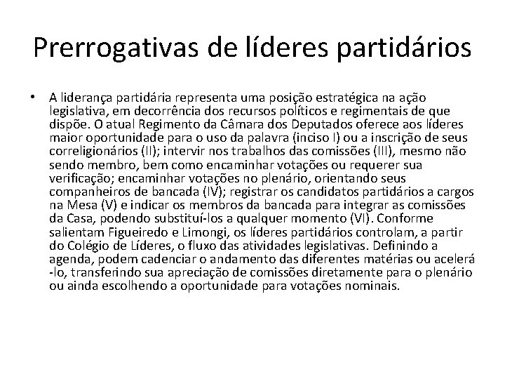 Prerrogativas de líderes partidários • A liderança partidária representa uma posição estratégica na ação