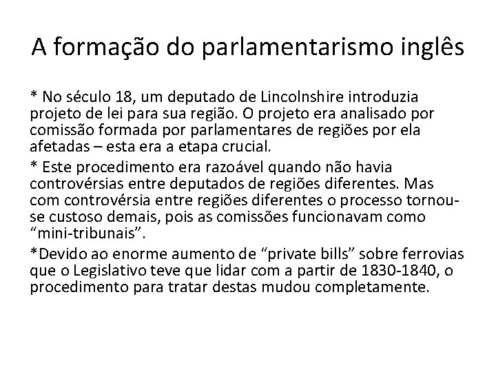 A formação do parlamentarismo inglês * No século 18, um deputado de Lincolnshire introduzia