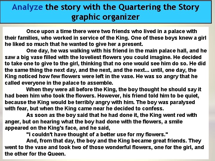 Analyze the story with the Quartering the Story graphic organizer Once upon a time
