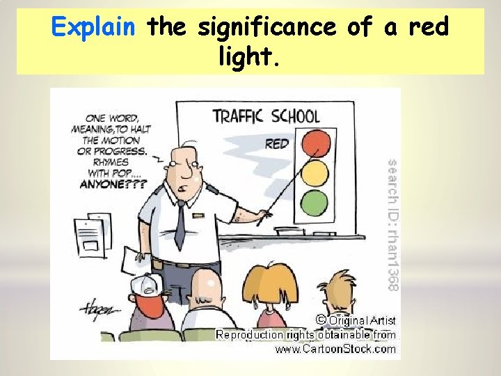 Explain the significance of a red light. 