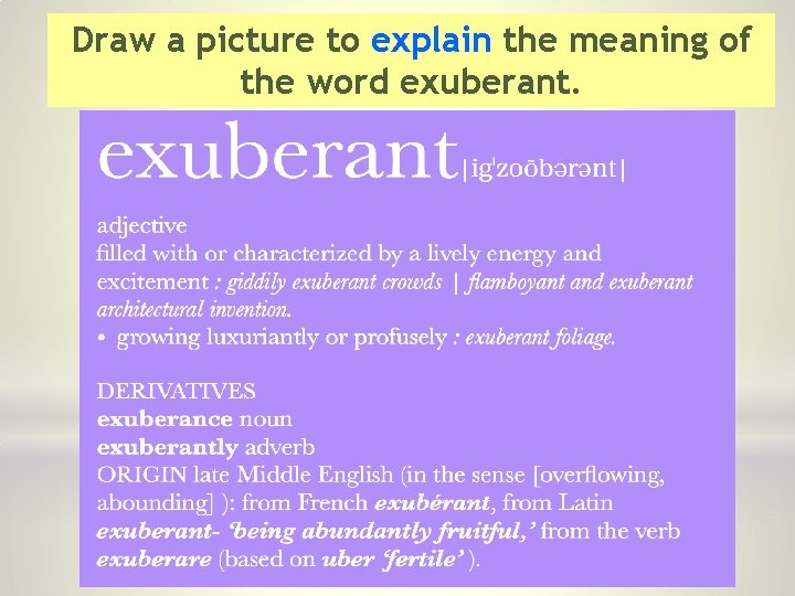 Draw a picture to explain the meaning of the word exuberant. 